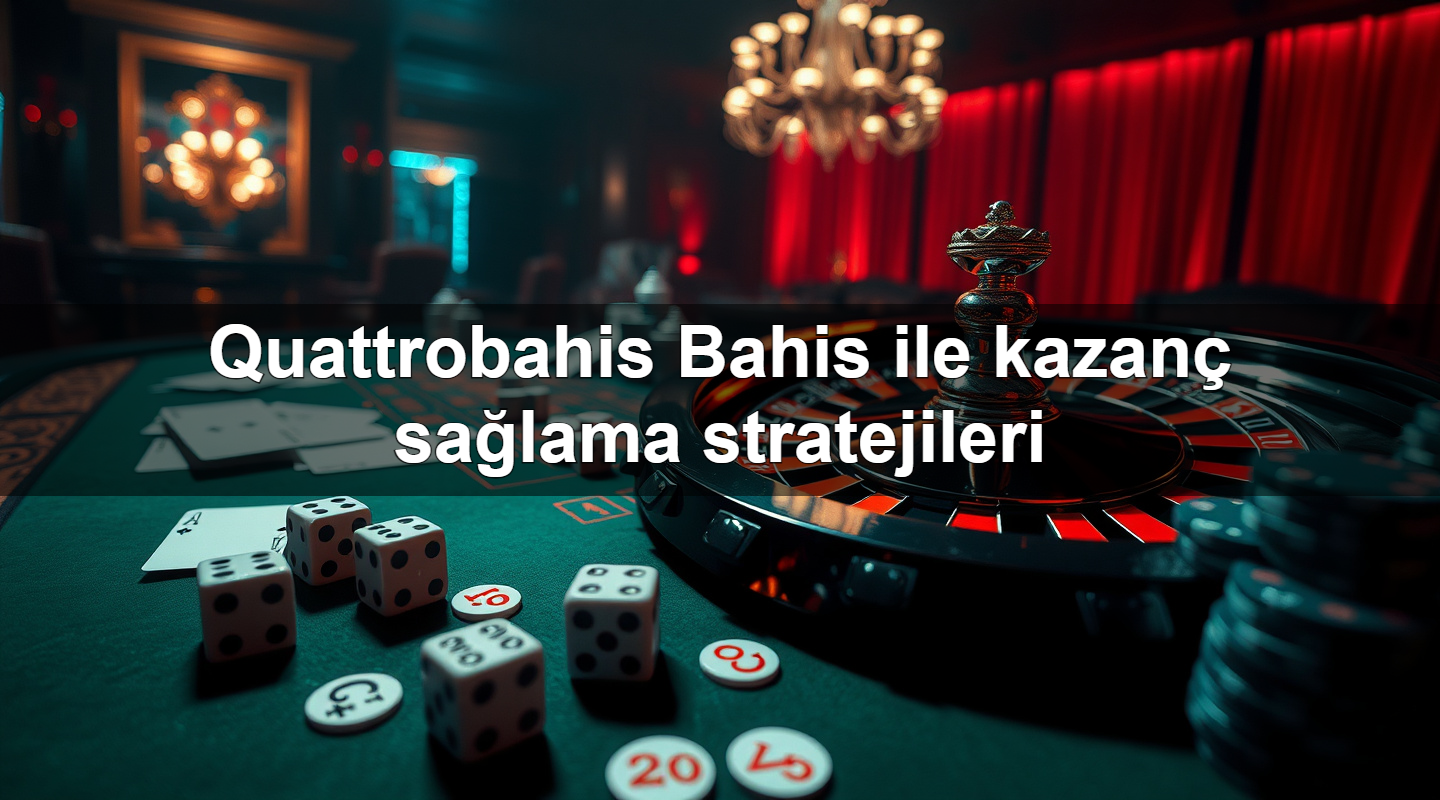 quattrobahis bahis ile kazan sa lama stratejileri 1779244743981