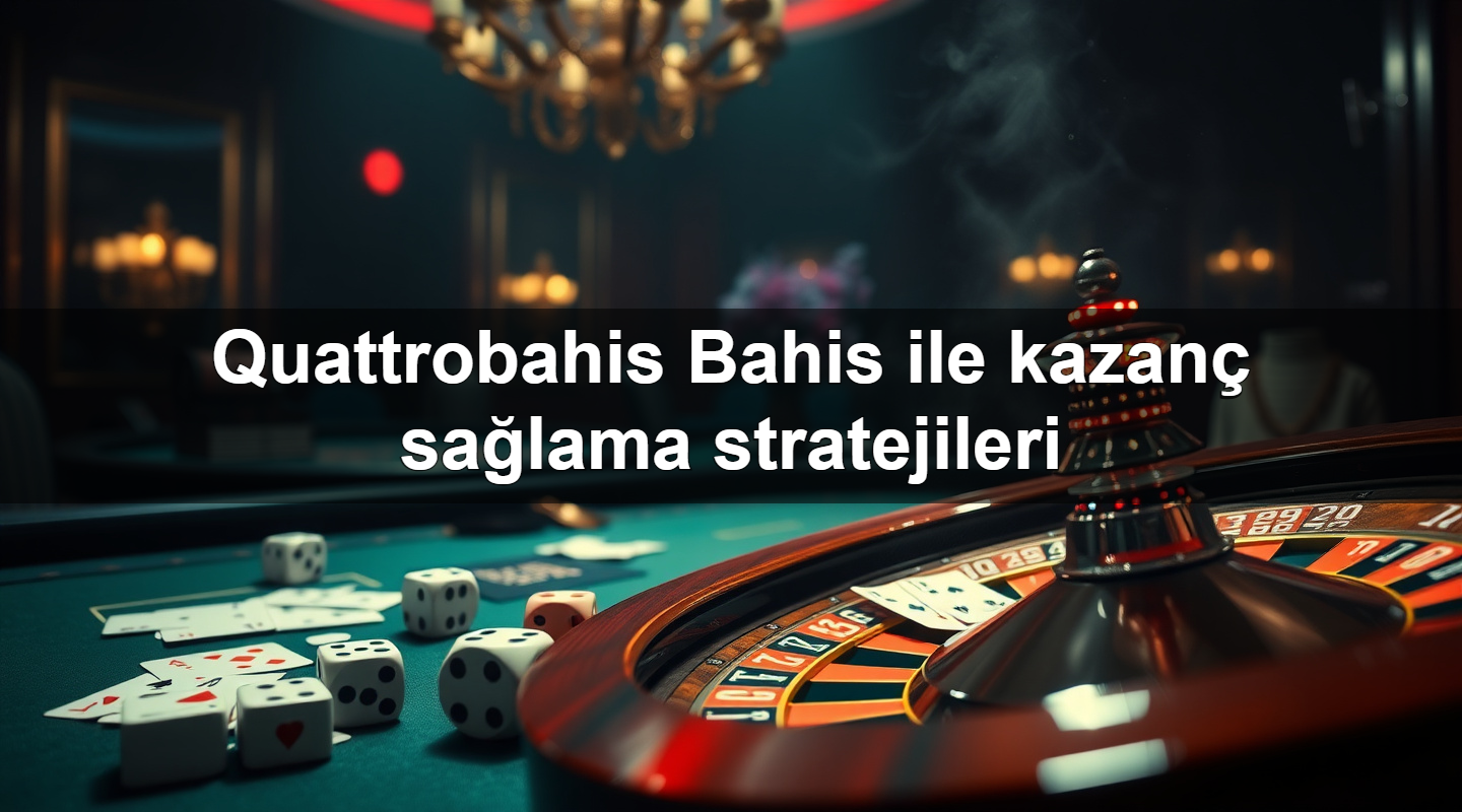 quattrobahis bahis ile kazan sa lama stratejileri 1779244786160