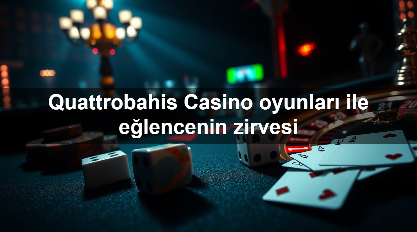 quattrobahis casino oyunlar ile e lencenin zirvesi 1779244687569