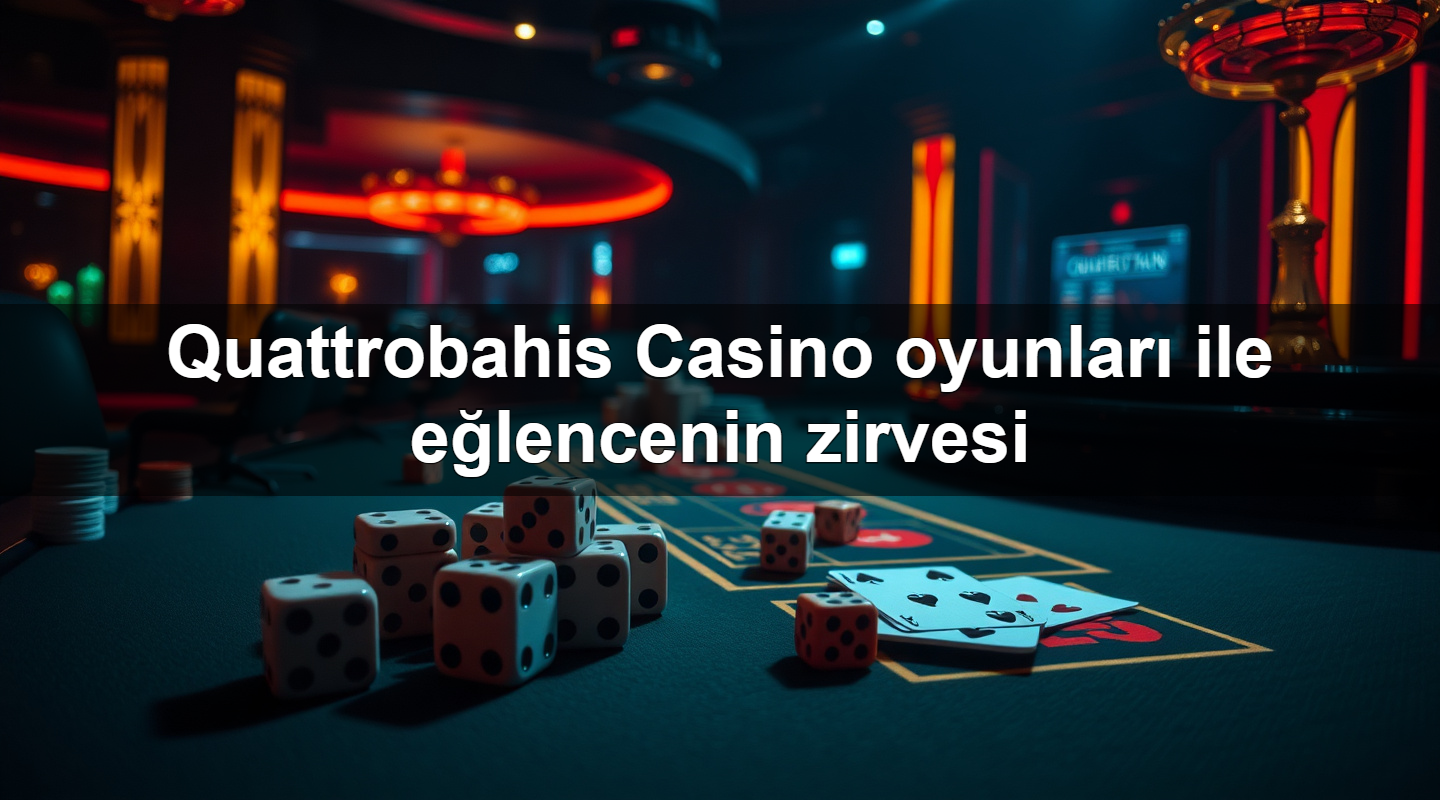 quattrobahis casino oyunlar ile e lencenin zirvesi 1779244716368