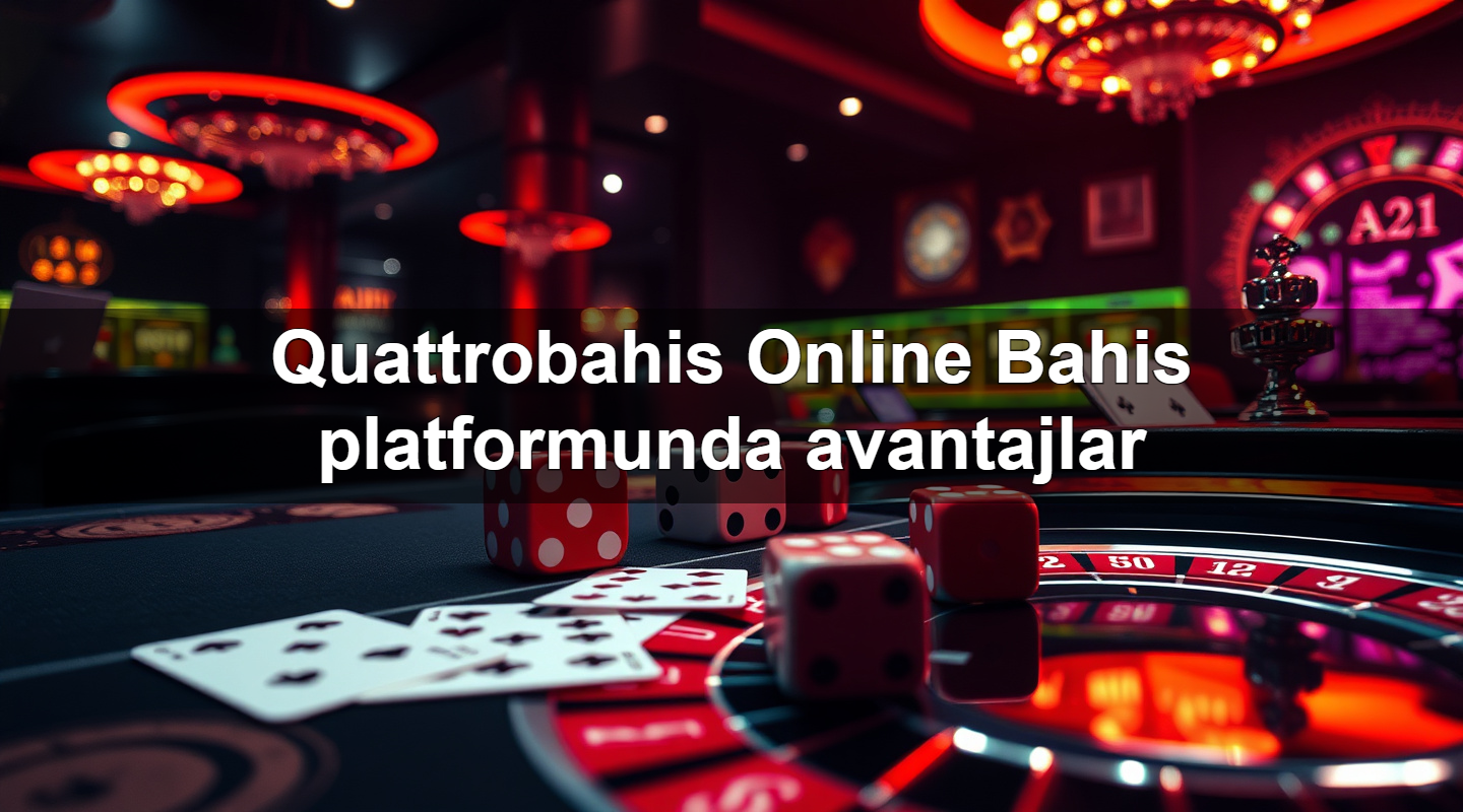 quattrobahis online bahis platformunda avantajlar 1779244588760